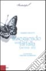 Inseguendo una farfalla (senza ali) libro