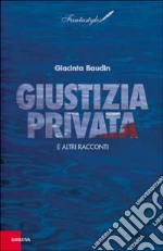 Giustizia privata e altri racconti libro