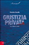 Giustizia privata e altri racconti libro di Baudin Giacinta