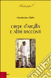 Crepe d'argilla e altri racconti libro