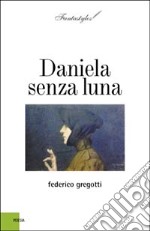 Daniela senza luna libro