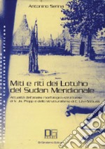 Miti e riti dei lotuho del Sudan meridionale. Attualità dell'analisi morfologico-strutturale di V. J. Propp e dello strutturalismo di C. Lévi-Strauss libro