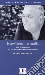 Nonviolenza e mafia. Idee ed esperienze per un superamento del sistema mafioso libro