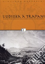 L'Odissea a Trapani. Avvio dello studio ex novo del poema omerico visto nel suo vero ambiente