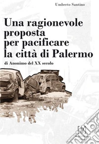 Una ragionevole proposta per pacificare la città di Palermo