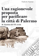 Una ragionevole proposta per pacificare la città di Palermo libro