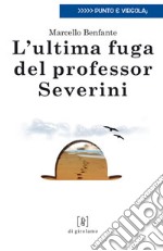 L'ultima fuga del professor Severini libro