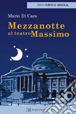 Mezzanotte al Teatro Massimo libro