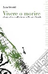 Vivere o morire. Dialogo sul senso dell'esistenza tra Platone e Nietzsche libro