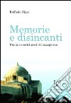 Memorie e disincanti. Uomini e scritture del mezzogiorno libro