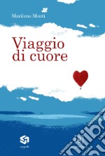 Viaggio di cuore libro