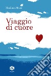 Viaggio di cuore libro