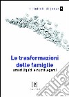 Le trasformazioni delle famiglie. Amori liquidi e nuovi legami libro