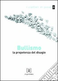 Bullismo. La prepotenza del disagio