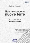 Non ho scoperto nuove terre libro di Peyretti Enrico