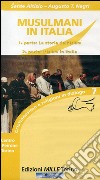 Musulmani in Italia. La storia dell'Islam e l'Islam in Italia. Con VHS libro