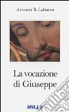 La vocazione di Giuseppe. Ministero (e mistero) di padre Picco, gesuita del XX secolo libro