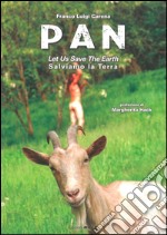 Pan. Let us save the earth-Salviamo la terra libro