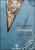 Crocevia. Il desiderio di un cammino quotidiano in rapporto a Gesù Cristo libro