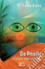 Zia Priscilla e l'enigma degli occhi verdi