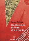 Confessione di fede di un eretico libro