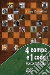 4 zampe e 1 coda. Racconti di cani libro