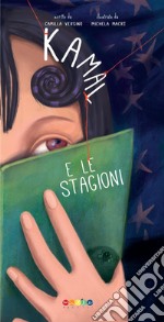 Kamal e le stagioni. Ediz. a colori libro