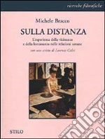 Sulla distanza. L'esperienza della vicinanza e della lontananza nelle relazioni umane