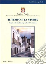 Il tempo e la storia. Viaggio nelle tradizioni popolari di Noicàttaro libro