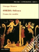 Omero. Odissea. L'uomo che conobbe libro