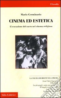 Cinema ed estetica. L'evocazione del sacro nel cinema religioso libro