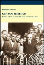 Giovanni Modugno. Politica cultura e spiritualità in un cercatore di Cristo