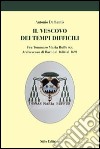 Il vescovo dei tempi difficili. Fra Tommaso Maria Ruffo o.p. arcivescovo di Bari dal 1684 al 1691 libro