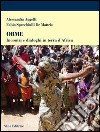 Orme. Incontri e dialoghi in terra d'Africa libro