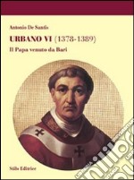 Urbano VI (1378-1389). Il Papa venuto da Bari libro