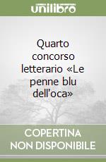 Quarto concorso letterario «Le penne blu dell'oca»