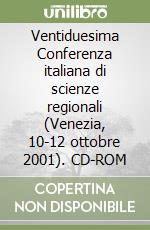 Ventiduesima Conferenza italiana di scienze regionali (Venezia, 10-12 ottobre 2001). CD-ROM