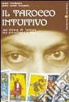 Il tarocco intuitivo. Una chiave di lettura tra psicologia e magia libro di Prembodhi Swami Anand Rajendra Swami