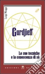 Gurdjieff. Le sue tecniche e la conoscenza di sé libro