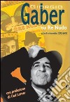 Giorgio Gaber su Re Nudo. Articoli e interviste 1972-2002. Con DVD libro