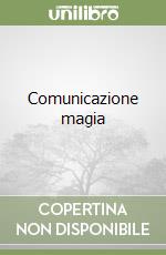 Comunicazione magia libro