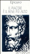 Il piacere è il bene più alto libro di Epicuro