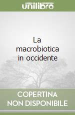 La macrobiotica in occidente libro