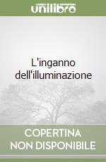 L'inganno dell'illuminazione libro