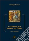 Il cammino delle immagini del Natale libro di Leonelli Giuseppe Leonelli C. (cur.)