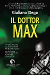 Il Dottor Max libro di Dego Giuliano