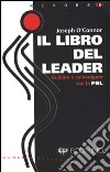 Il libro del leader. Guidare e coinvolgere con la PNL libro