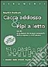 Cacca addosso e pipì a letto. Guida al trattamento comportamentale dell'encopresi e dell'enuresi libro