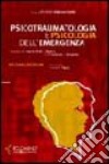 Psico-traumatologia e psicologia dell'emergenza libro di Giannantonio Michele