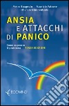 Ansia e attacchi di panico. Come superare il problema libro di Spagnulo Pietro Falcone Maurizio Giannantonio Michele